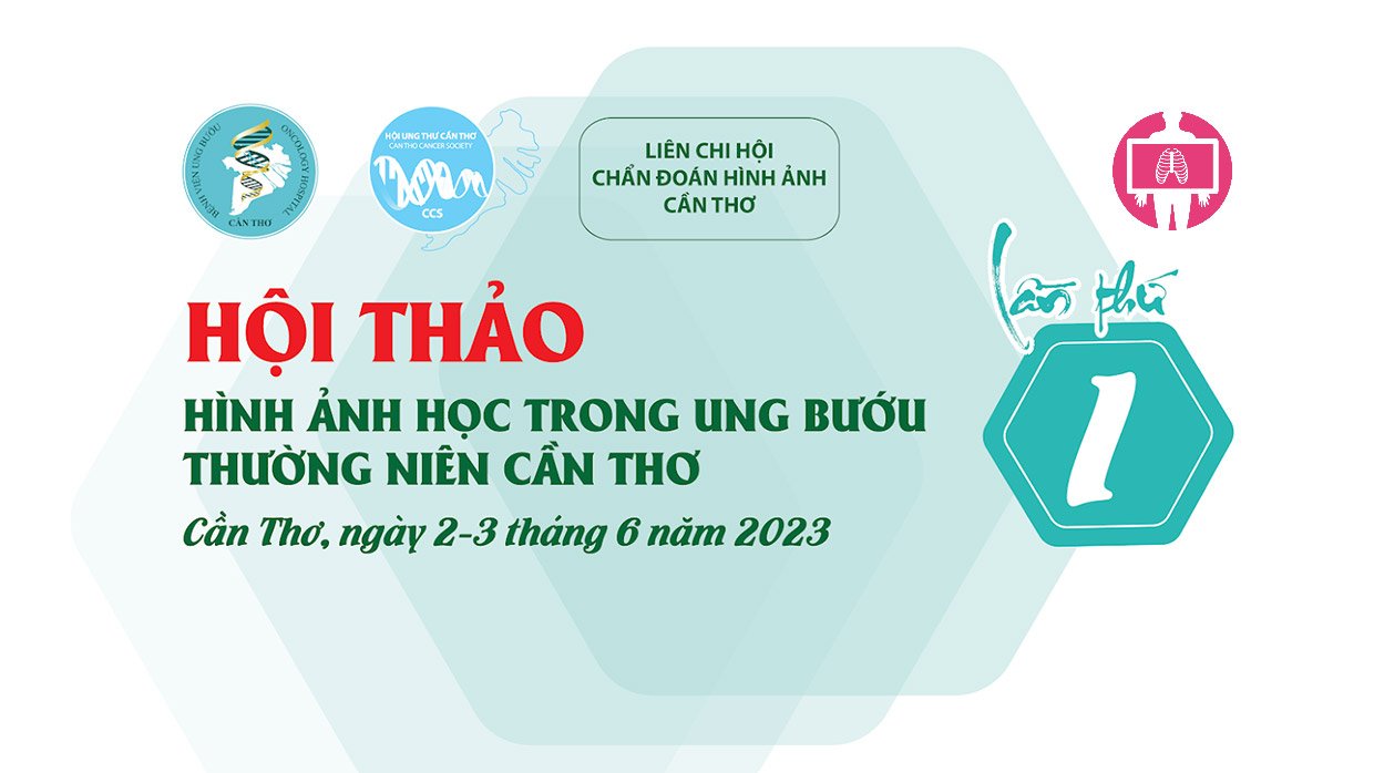 Hội thảo hình ảnh học trong ung bướu Cần Thơ 2023