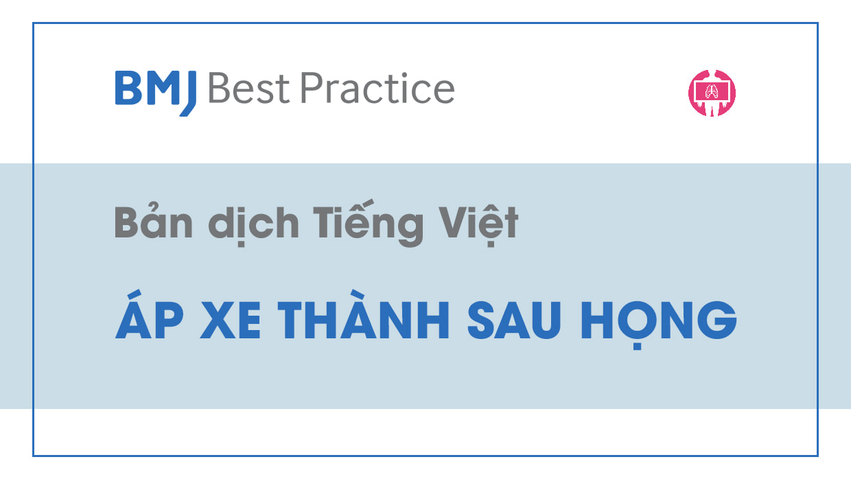 ban dich tieng viet BMJ Best Practice - ap xe thanh sau hong
