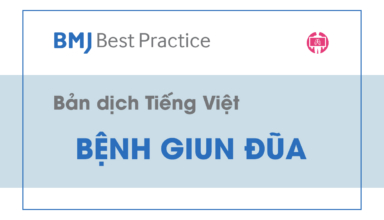 ban dich tieng viet BMJ Best Practice - benh giun dua