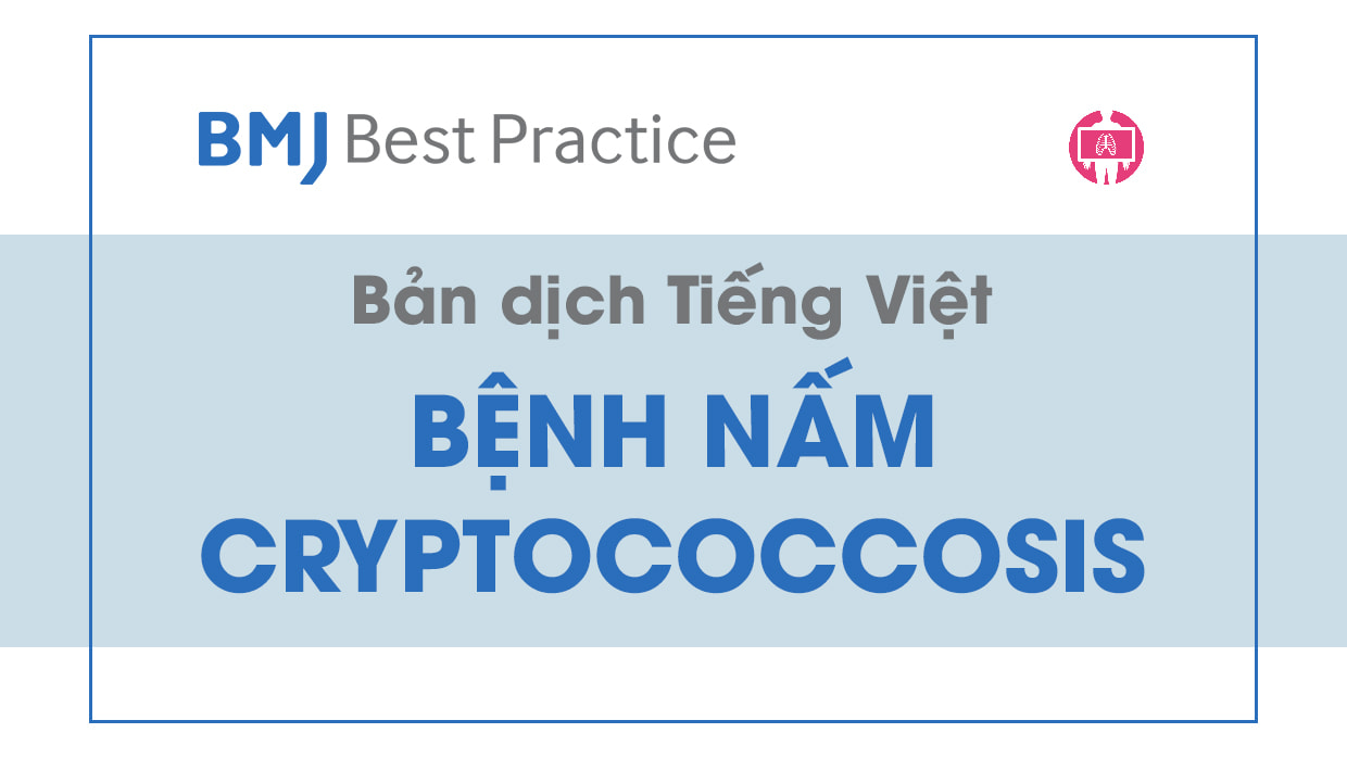 ban dich tieng viet BMJ Best Practice - benh nam cryptococcosis