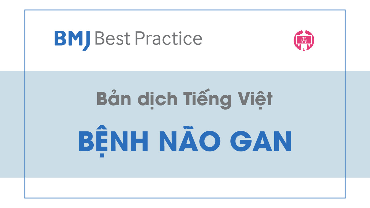 ban dich tieng viet BMJ Best Practice - benh nao gan