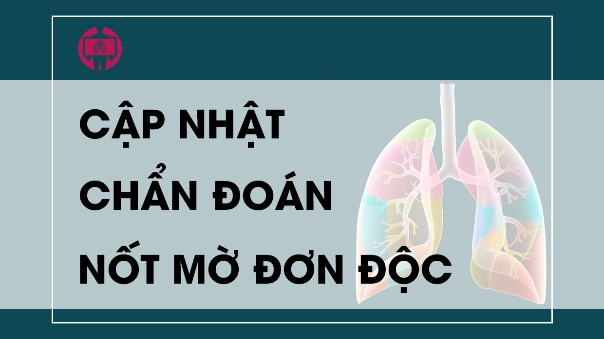 Cap nhat chan doan not mo don doc tai phoi