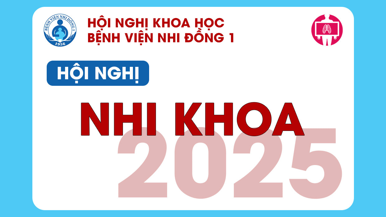 Tai lieu Hoi nghi Nhi khoa Benh vien Nhi dong 1 (2025)