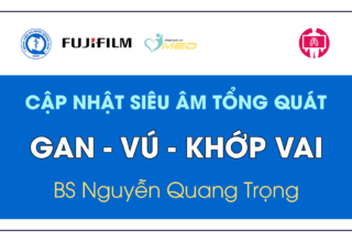 CME Cap nhat sieu am tong quat - Gan - Vu - Khop vai (BS Nguyen Quang Trong)